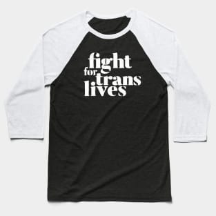 fight for trans lives Baseball T-Shirt